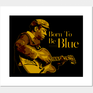 Born To Be Blue Posters and Art